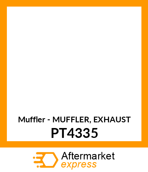 Muffler - MUFFLER, EXHAUST PT4335