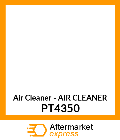 Air Cleaner - AIR CLEANER PT4350