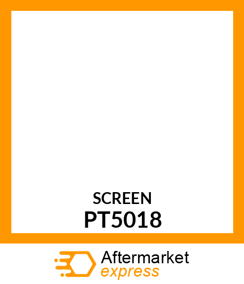 Screen - SCREEN (Part is Obsolete) PT5018