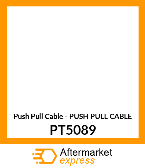 Push Pull Cable - PUSH PULL CABLE PT5089