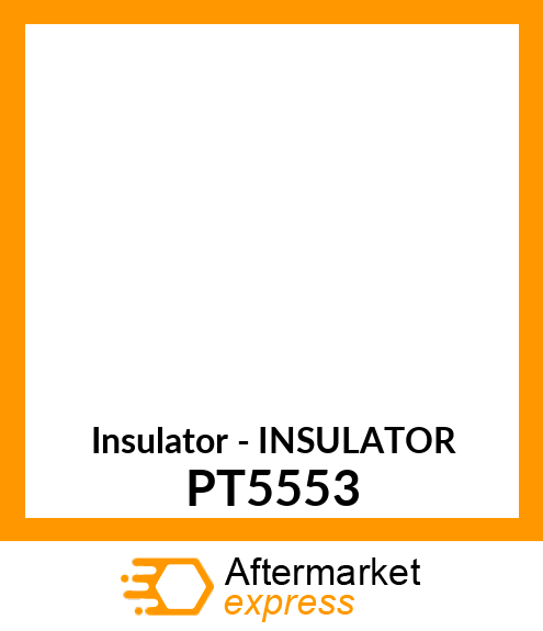 Insulator - INSULATOR PT5553