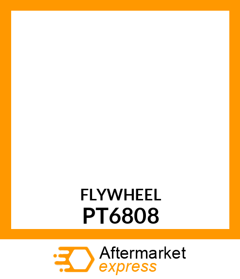 Flywheel - FLYWHEEL (Part is Obsolete) PT6808