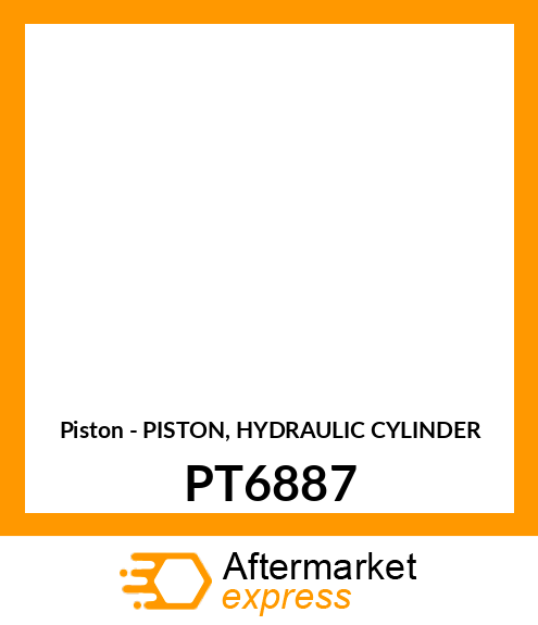 Piston - PISTON, HYDRAULIC CYLINDER PT6887