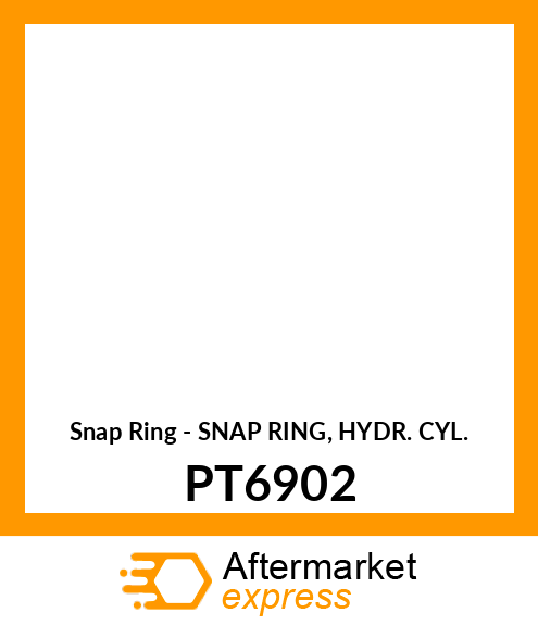 Snap Ring - SNAP RING, HYDR. CYL. PT6902