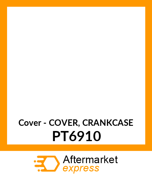 Cover - COVER, CRANKCASE PT6910