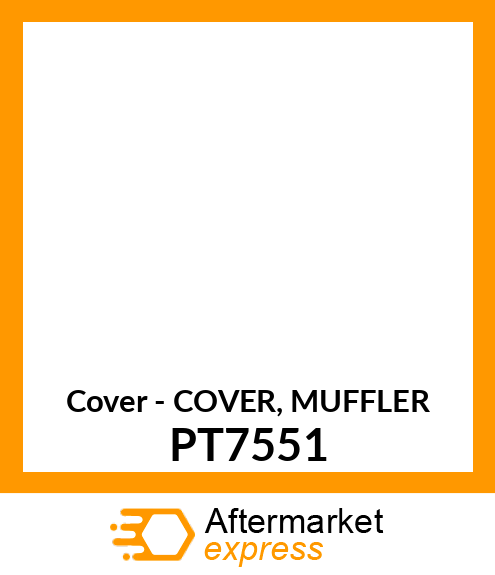 Cover - COVER, MUFFLER PT7551