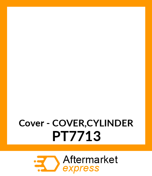 Cover - COVER,CYLINDER PT7713