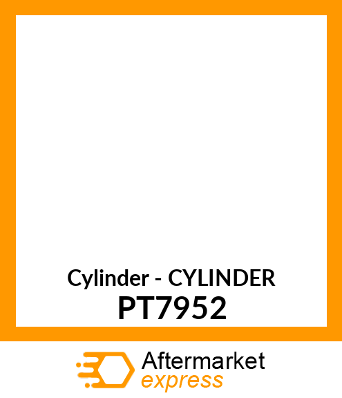 Cylinder - CYLINDER PT7952