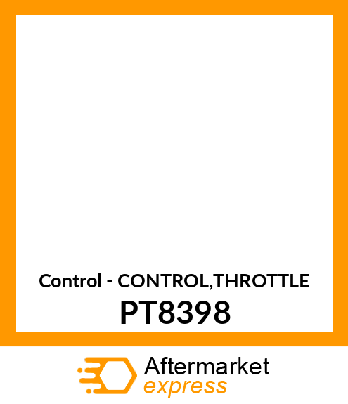 Control - CONTROL,THROTTLE PT8398