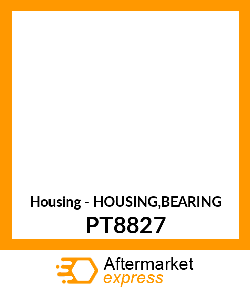 Housing - HOUSING,BEARING PT8827