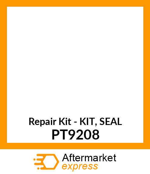 Repair Kit - KIT, SEAL PT9208