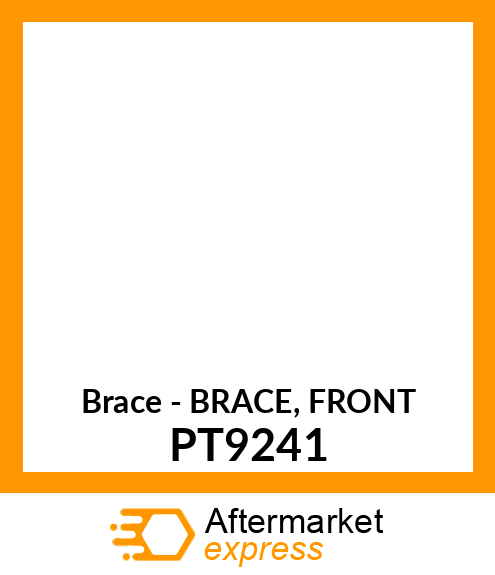 Brace - BRACE, FRONT PT9241