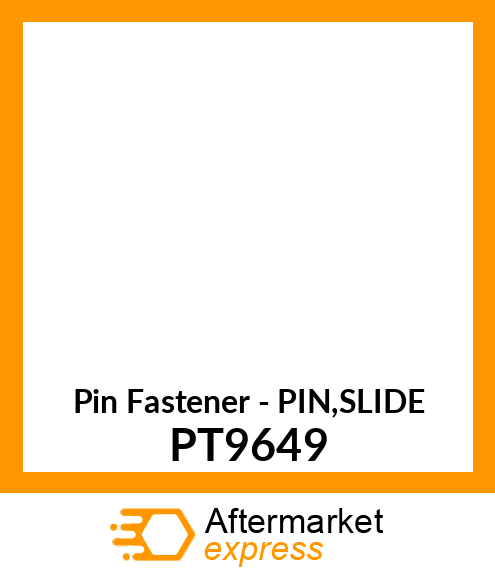 Pin Fastener - PIN,SLIDE PT9649