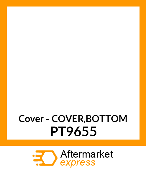 Cover - COVER,BOTTOM PT9655