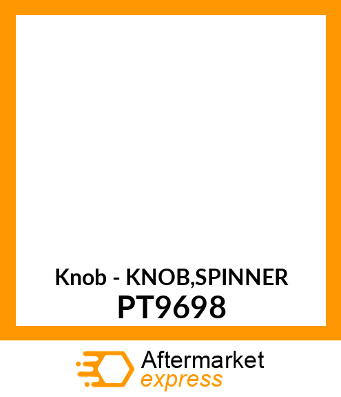 Knob - KNOB,SPINNER PT9698