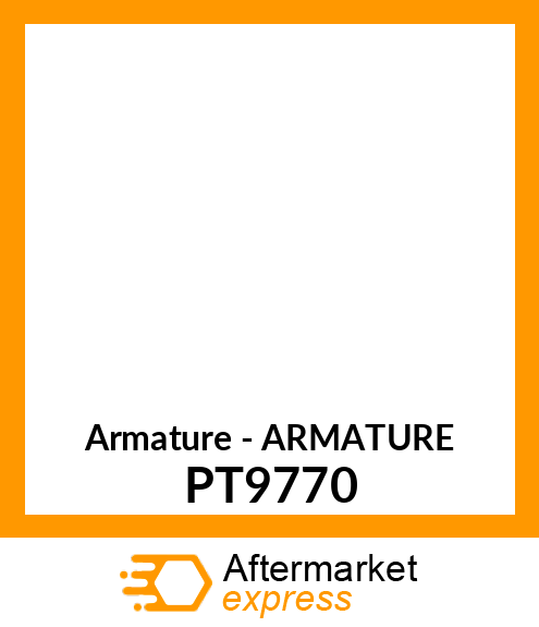 Armature - ARMATURE PT9770