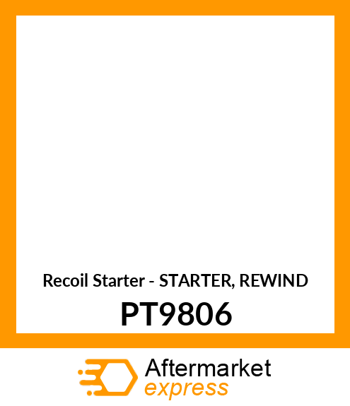 Recoil Starter - STARTER, REWIND PT9806