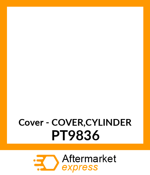 Cover - COVER,CYLINDER PT9836