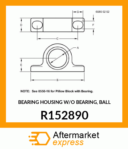 BEARING HOUSING W/O BEARING, BALL R152890