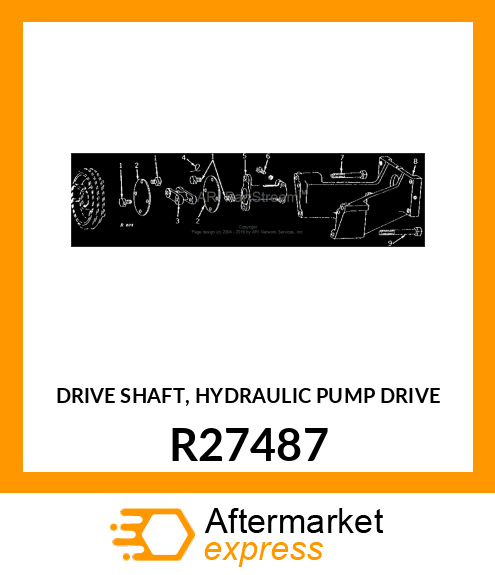 DRIVE SHAFT, HYDRAULIC PUMP DRIVE R27487