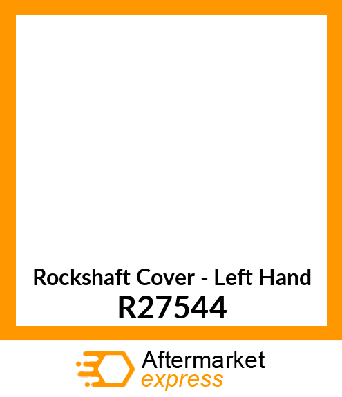 Rockshaft Cover - Left Hand R27544