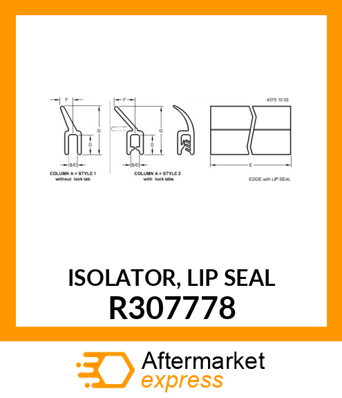 ISOLATOR, LIP SEAL R307778