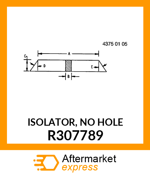 ISOLATOR, NO HOLE R307789