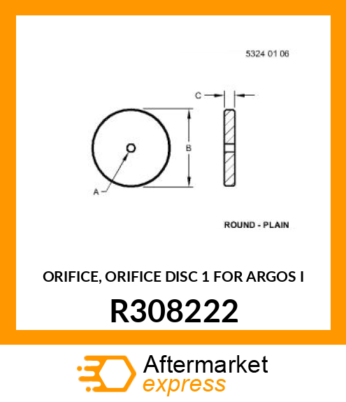 ORIFICE, ORIFICE DISC 1 FOR ARGOS I R308222