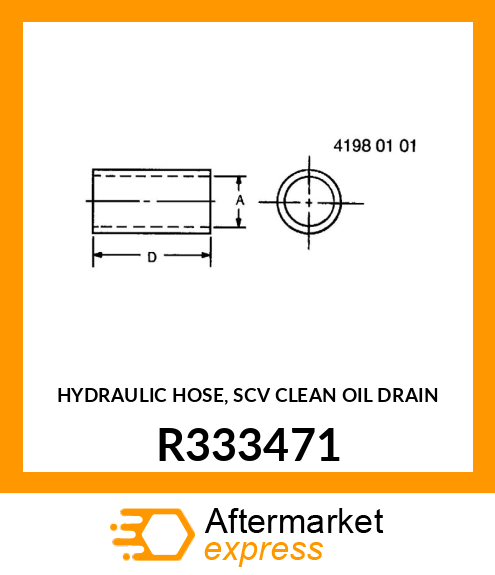 HYDRAULIC HOSE, SCV CLEAN OIL DRAIN R333471