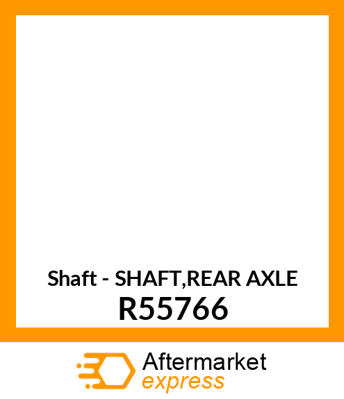 Shaft - SHAFT,REAR AXLE R55766