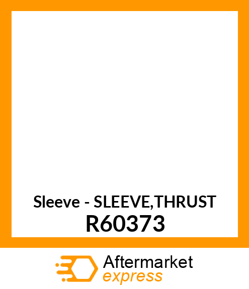 Sleeve - SLEEVE,THRUST R60373