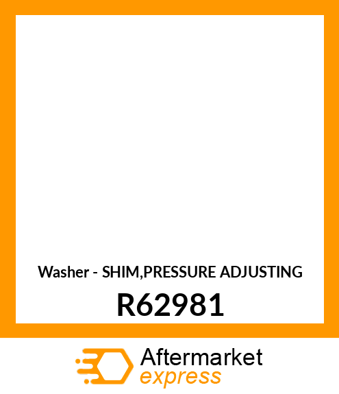 Washer - SHIM,PRESSURE ADJUSTING R62981