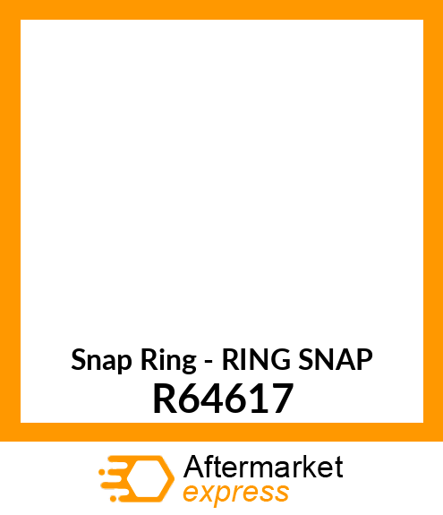 Snap Ring - RING SNAP R64617