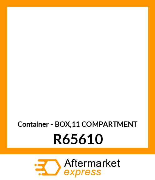 Container - BOX,11 COMPARTMENT R65610