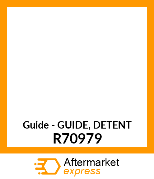 Guide - GUIDE, DETENT R70979