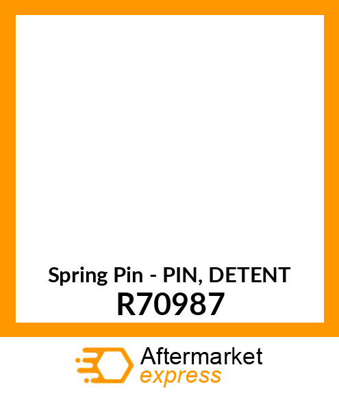 Spring Pin - PIN, DETENT R70987