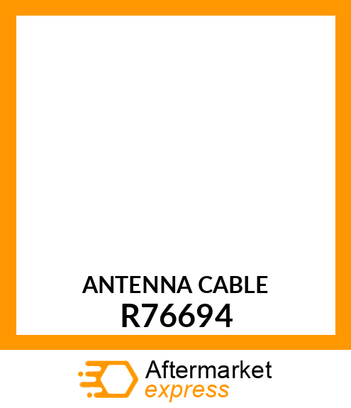 Antenna Cable - CABLE, COAXIAL R76694