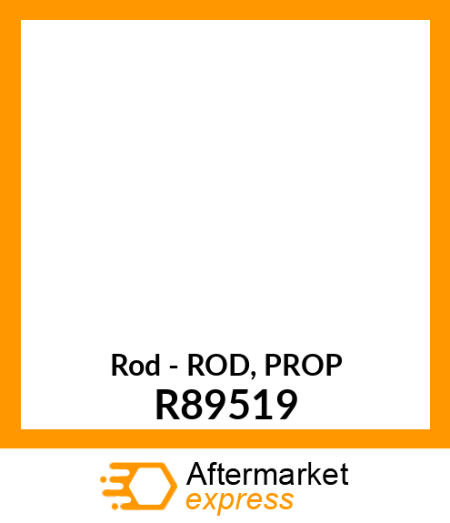 Rod - ROD, PROP R89519