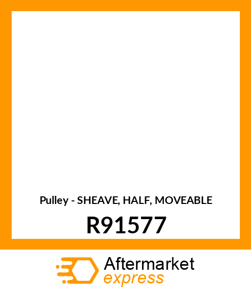 Pulley - SHEAVE, HALF, MOVEABLE R91577