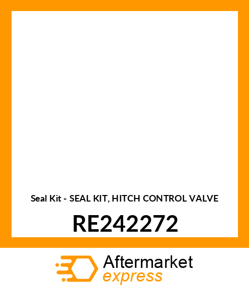 Seal Kit - SEAL KIT, HITCH CONTROL VALVE RE242272