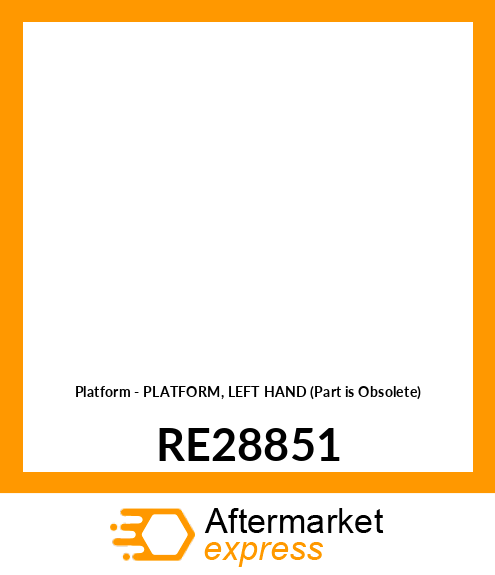 Platform - PLATFORM, LEFT HAND (Part is Obsolete) RE28851