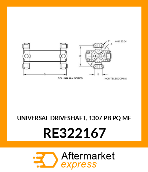 UNIVERSAL DRIVESHAFT, 1307 PB PQ MF RE322167