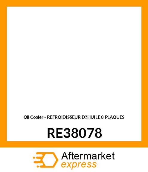 Oil Cooler - REFROIDISSEUR D'HUILE 8 PLAQUES RE38078