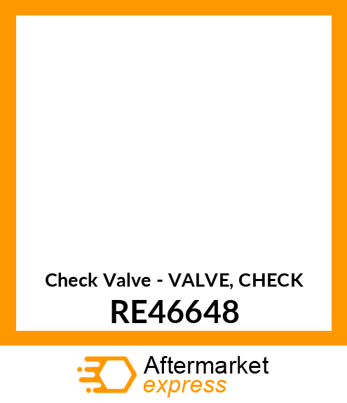 Check Valve - VALVE, CHECK RE46648