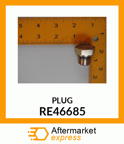 PLUG, WITH O RE46685