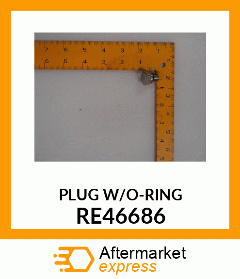 FITTING PLUG, WITH O RE46686