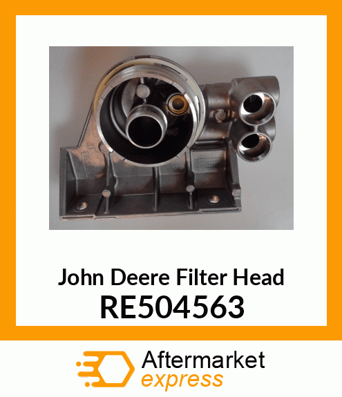 FILTER HEAD, OIL FILTER, HIGH MOUNT RE504563