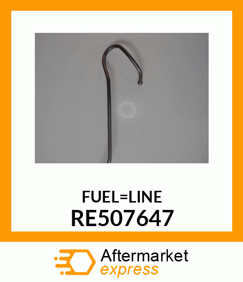 FUEL LINE RE507647