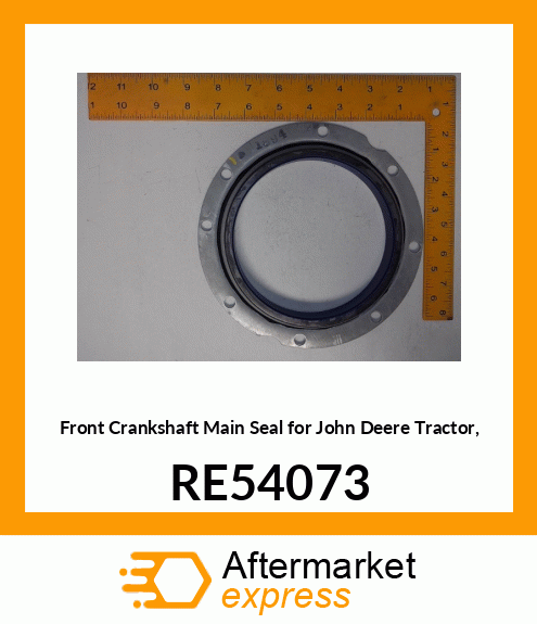 SEAL,CRANKSHAFT, FRONT RE54073