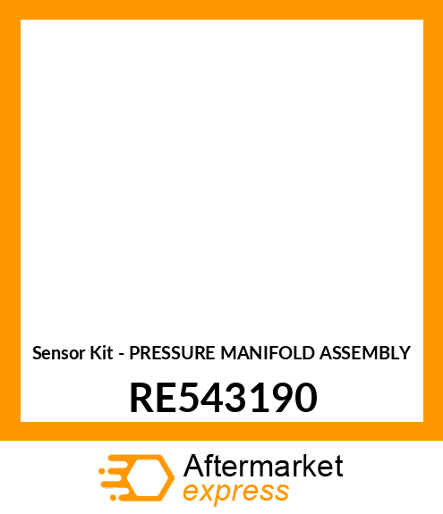 Sensor Kit - PRESSURE MANIFOLD ASSEMBLY RE543190